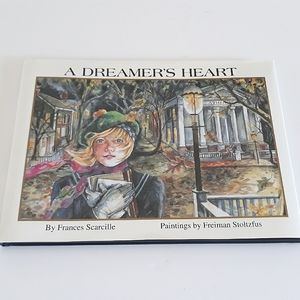 A Dreamer's Heart inscribed by artist hardcover book 1997